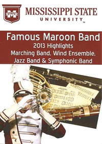 Mississippi State University Famous Maroon Band 2013 HIghlights - Vol 1