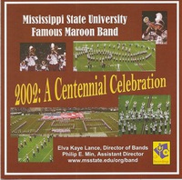 Mississippi State University Famous Maroon Band 2002: A Centennial Celebration