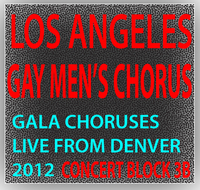 Gay Men's Chorus of Los Angeles Concert Block 3B