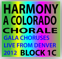 Colorado Proud! Harmony: A Colorado Chorale Concert Block 1C