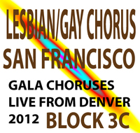 Harvey Milk: A Cantata Performed By The Lesbian/Gay Chorus of San Francisco Concert Block 3C